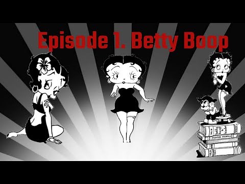 Episode 1. Betty Boop