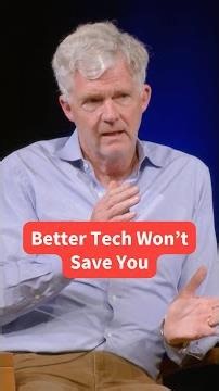 Better Tech Won't Save You