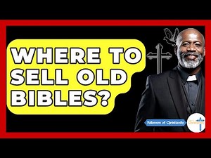 Where To Sell Old Bibles? - Followers Of Christianity