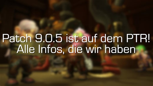 Patch 9.0.5 kommt! Alle Infos: Legendary Buffs, Gear, Features [World of Warcraft: Shadowlands]