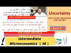Choice Under Uncertainty | Part 2 | Risk Averse Individual and Fair Bet | 36 |