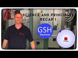 Electrical Science and Principles Recap 1 Includes SI Units, Construction of an Atom and More