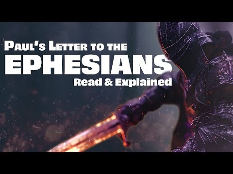 The Book of Ephesians: One in Christ | Read & Explained