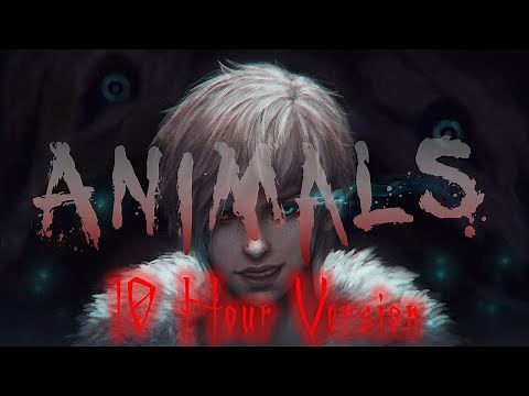 Nightcore - Animals - 10 Hours
