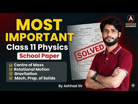 Class 11 Physics School Paper Solved | Must-Do Questions for Exams | Ashhad Sir