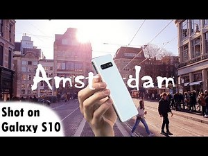Samsung Galaxy S10 Video Test Footage | CINEMATIC Travel Video Amsterdam 2019