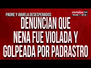 Indignante: denuncian que nena fue violada y golpeada por padrastro