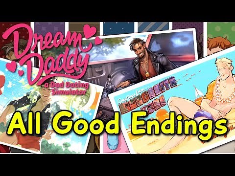 Dream Daddy : A Dad Dating Simulator - ALL GOOD ENDINGS // CGs // S RANKS