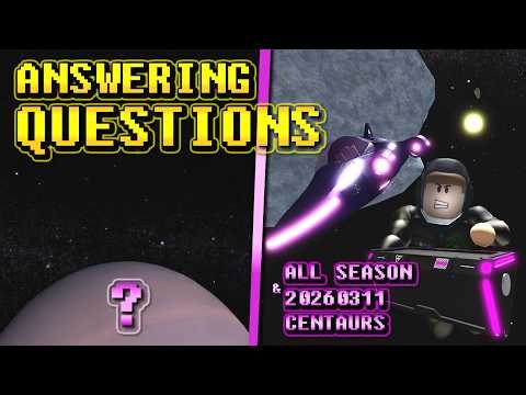 Answering Questions & All Centaurs S20260311 in Space Simulator Roblox