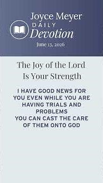 The Joy of the Lord Is Your Strength | Daily Devotion from Joyce Meyer