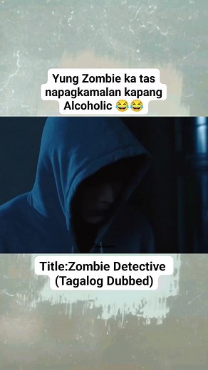 Zombie Detective #TAGALOGDUBBED #tagalogseries #tagalogmovie #tagalogdub #kdrama | Earl Suyom