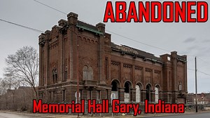 Exploring the historic abandoned Memorial Auditorium in Gary, Indiana
