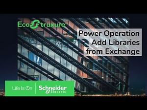 EcoStruxure Power Operation: Ch7 - Add Libraries from Exchange | Schneider Electric Support
