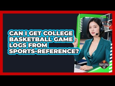 Can I Get College Basketball Game Logs From Sports-Reference?