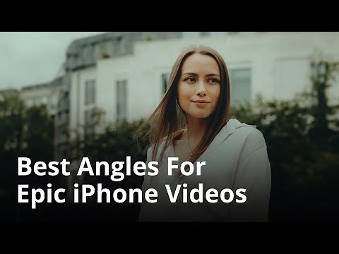 How To Get The Best Angles For Epic iPhone Videos