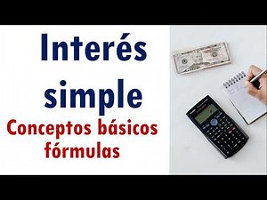 Interés simple: Conceptos y fórmulas