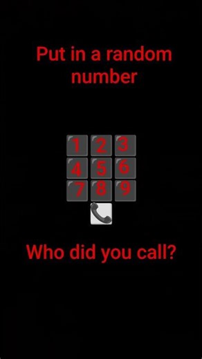call a random number to see who you call (prank phone call)