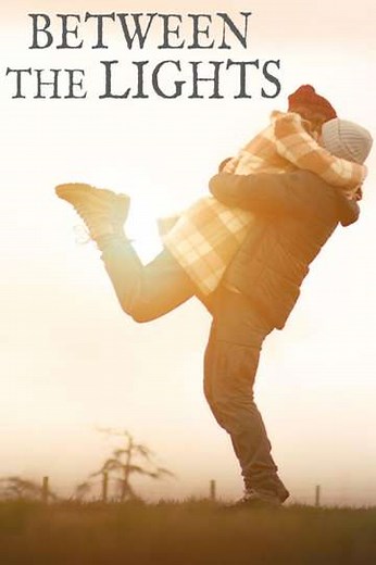 Between the Lights (2025) - Movie