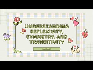 Understanding Reflexivity, Symmetry, and Transitivity (Derived relation) w example and BCBA mockexam