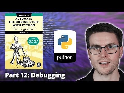 Automate the Boring Stuff with Python - Part 12: Debugging