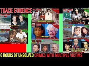 6 Hours of Unsolved Cases with Multiple Victims
