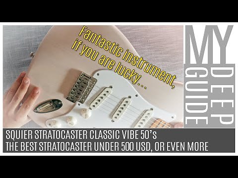Squier Stratocaster Classic Vibe 50s Review: The Best Strat for Under $500 or More, If You are Lucky