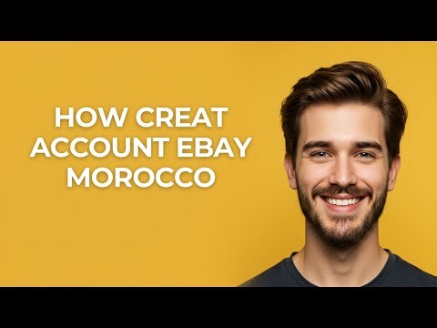 How Creat Account Ebay Morocco - GUIDE!
