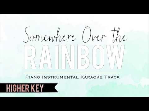Somewhere Over the Rainbow - Piano Instrumental Karaoke Track (Higher Key) with Lyrics
