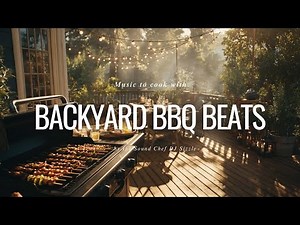 Cooking Music - Backyard BBQ Beats by Sound Chef DJ Sizzle