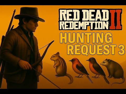 RDR2 Hunting Request 3 (Robin, Oriole, Chipmunk, Opossum)