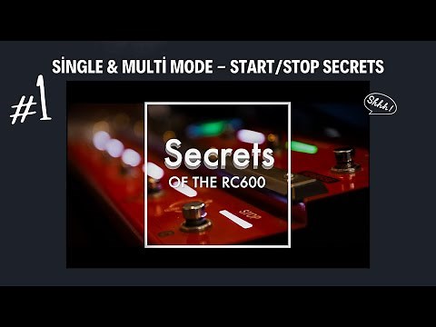 Single + Multi Mode Start/Stop. Secrets of the RC-600.