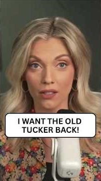 I want the old Tucker Carlson back!
