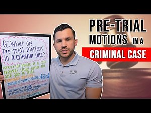 What are Pre- Trial Motions in a Criminal Case?