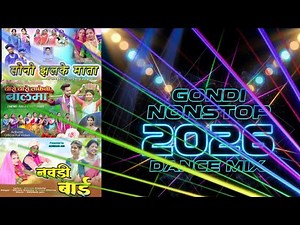 New Gondi Nonstop 2026 🔥 Superhit Gondi Dance Mix | DJ Remix Party Song