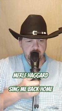 Merle Haggard Sing Me Back Home
