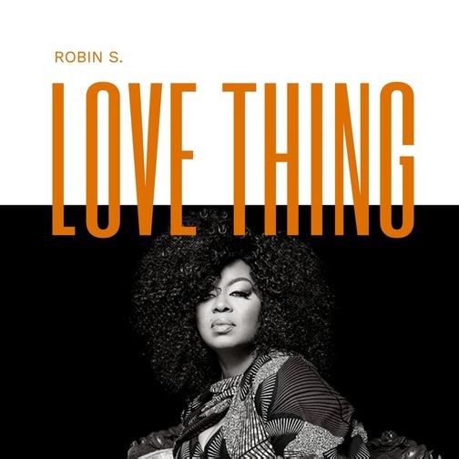 Robin S. - Love Thing