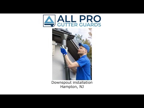 Downspout installation Hampton, NJ - All Pro Gutter Guards