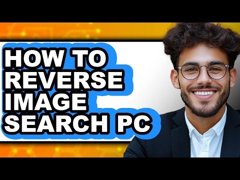 How to Reverse Image Search Pc - Full Guide