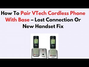 How To Pair VTech Cordless Phone With Base – Lost Connection Or New Handset Fix