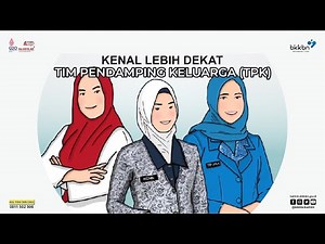 KENAL LEBIH DEKAT DENGAN TIM PENDAMPING KELUARGA (TPK)