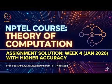 NPTEL Theory of Computation | Assignment Solution Week 4 | Jan 2026 | With Higher Accuracy