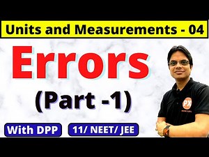 Units and Measurements Class 11 Physics Ch-2 | L-4 | Errors Part -1| True Value , Absolute Error etc