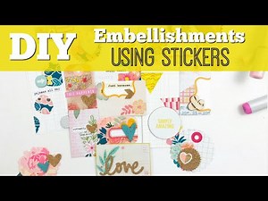 DIY Embellishments | Using stickers