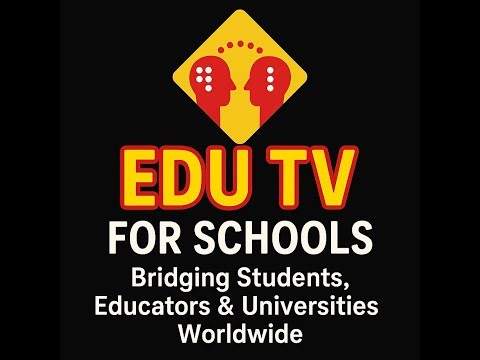 EDU TV for Schools | Bridging Students, Educators & Universities Worldwide
