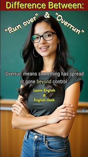 "Run over" vs "Overrun" : Confusing Words! Difference Explained with Example Sentences