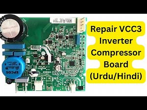 How To Repair VCC3 Embraco Inverter Compressor Board (Urdu/HIndi)