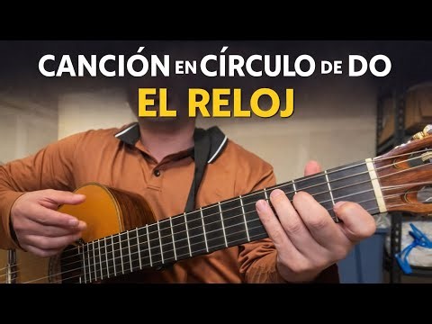 Canción en círculo de Do - El reloj ( tutorial de guitarra )