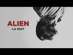 Alien - La nuit (Lyrics vidéo)