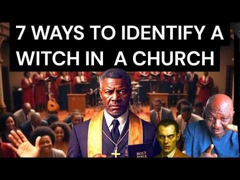 Listen!! That's a Witch!! 7 Ways To identify a Witch Pretending To Be A Christian