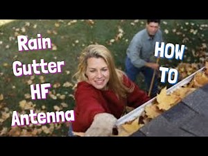 How to make a HF Rain Gutter Antenna